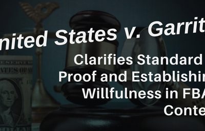 United States V. Garrity: Clarifies Standard of Proof and Establishing Willfulness in FBAR Context